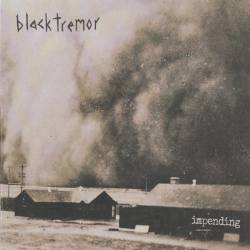 Black Tremor : Impending